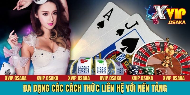 Đa dạng các cách thức liên hệ với nền tảng