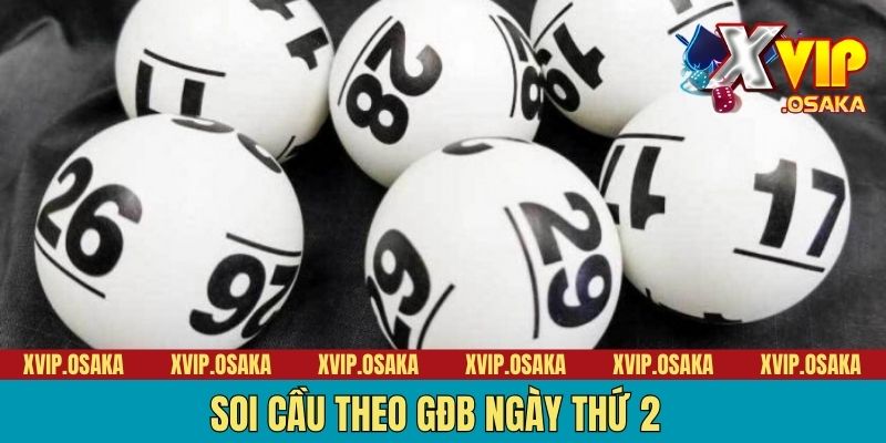Soi cầu theo GĐB ngày thứ 2