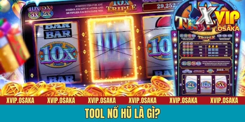 Tool nổ hũ là gì?