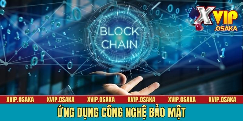 Ứng dụng công nghệ bảo mật