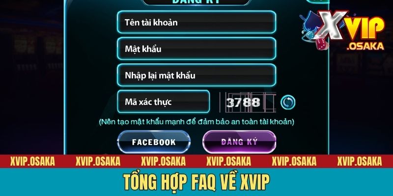 Tổng hợp FAQ về XVIP
